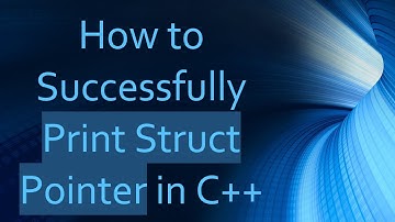 How to Successfully Print Struct Pointer in C++