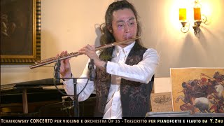 : Tchaikowsky CONCERTO per violino e orchestra Op 35 - Trascritto per pianoforte e flauto da  Y. Zhu