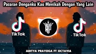 Download Lagu PACARAN DENGANKU KAU MENIKAH DENGAN YANG LAIN - Aditya Prayoga ft Octavia ( REMIX ) MP3