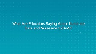What Are Educators Saying About Illuminate (DnA)