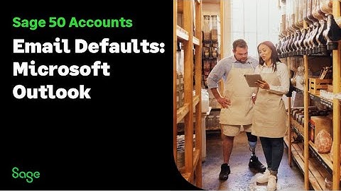 Sage 50 Accounts (UK): Email Defaults - Microsoft Outlook