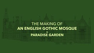 THE MAKING OF AN ENGLISH GOTHIC MOSQUE