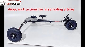 Video instruction for assembling the DTpropeller trike