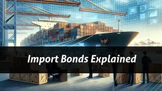 Decoding Import Bonds: Understanding Continuous vs. Single Transaction Bonds