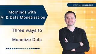 Three ways to Monetize Your Data Profile
