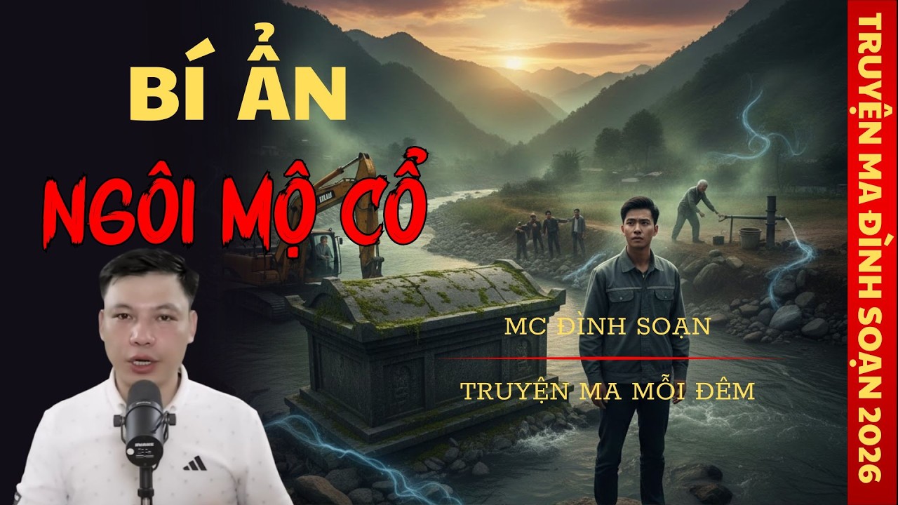 TRUYỆN MA MC ĐÌNH SOẠN : BÍ ẨN NGÔI MỘ CỔ | TRUYỆN MA CÓ THẬT