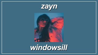 Windowsill - ZAYN (Lyrics)