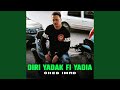 Diri Yadak Fi Yadia 