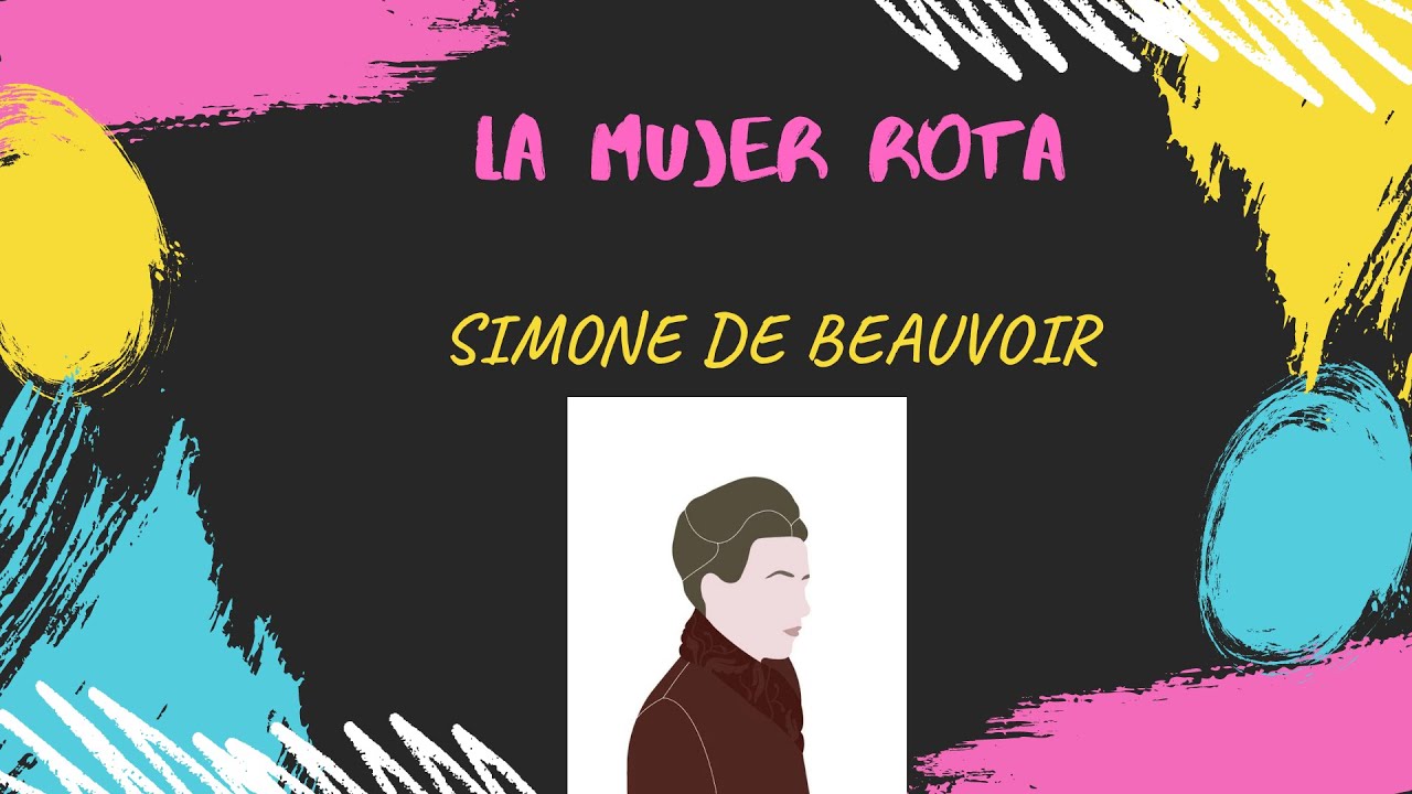 Reseña: LA MUJER ROTA 👠 SIMONE DE BEAUVOIR - YouTube