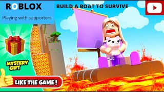 ROBLOX/ Build a boat to survive (Playing with my supporters)