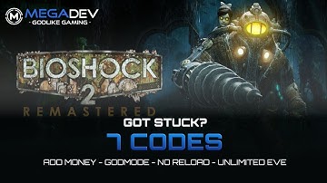 BIOSHOCK 2 REMASTERED Cheats: No Reload, Godmode, Unlimited Eve, ... | Trainer by MegaDev