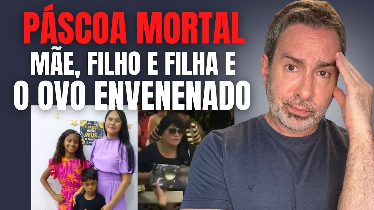 OVO DE PÁSCOA ENVENENADO MATA FILHO E DEIXA MÃE E FILHA ENTRE A VIDA E A MORTE - CRIME NA PÁSCOA