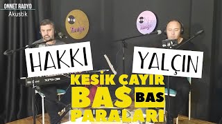 Hakkı & Yalçın - Ke Çayır - Bas Bas Paraları Akustik Cover