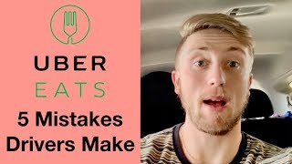 5 Mistakes Most Uber Eats Drivers Make