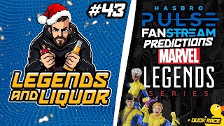 Marvel Legends Fan Stream Predictions! - Legends & Liquor #43