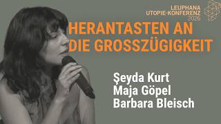 Şeyda Kurt, Maja Göpel & Barbara Bleisch: Herantasten an Großzügigkeit | Utopie-Konferenz 2026