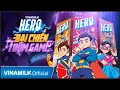 MV HOẠT HÌNH HERO -TẬP 1| BIỆT ĐỘI HERO ĐẠI CHIẾN TRÙM GAME | SỮA VINAMILK HERO | QUẢNG CÁO CHO BÉ