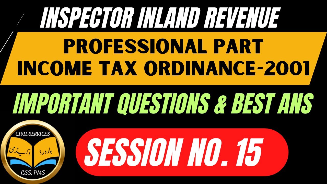 Session-15-Income tax Ordinance 2001 Interview Questions || Inspector
