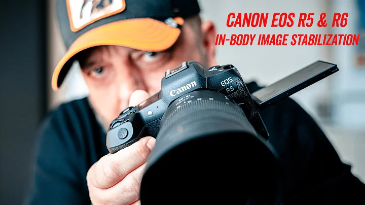 Canon EOS R5 and EOS R6 / In-Body Image Stabilization