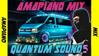 QUANTUM SOUND 5 🔥 AMAPIANO UNDERGROUD MIX 2024