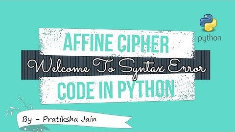 Affine Cipher - Cryptography Technique In Python | Multiplicative + Additive Cipher | Python Code