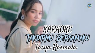 TAKDIRMU BERSAMAKU -TASYA ROSMALA KARAOKE SINGLE 2023