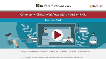 Dharmesh Patel - Community: Clinical Workflows with SMART on FHIR | DevDays 2020 Virtual June