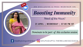An exclusive webinar: Boosting Immunity - Need of the hour!