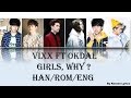 VIXX ft OKDAL - Girls, Why ? (Han/Rom/Eng) Lyrics