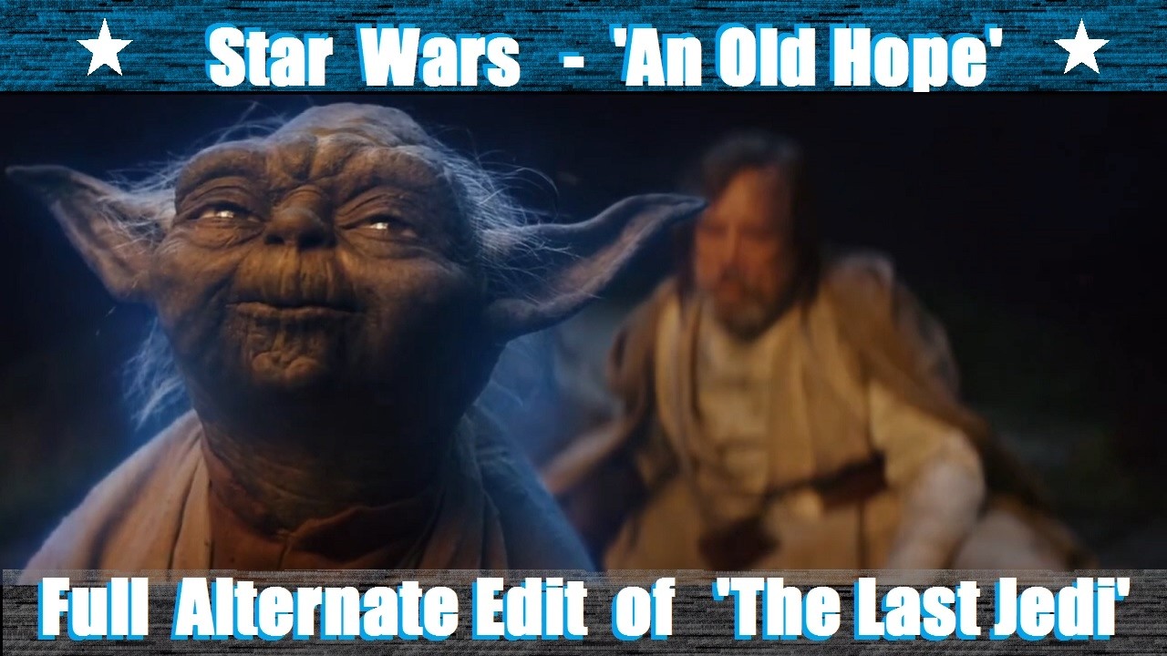 Star Wars | An Old Hope - Fan Fix The Last Jedi