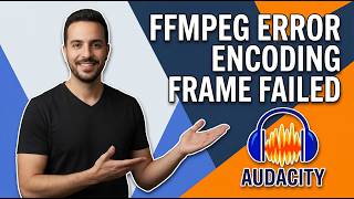 Audacity FFmpeg Error Encoding Frame Failed (Easy Fix Guide)
