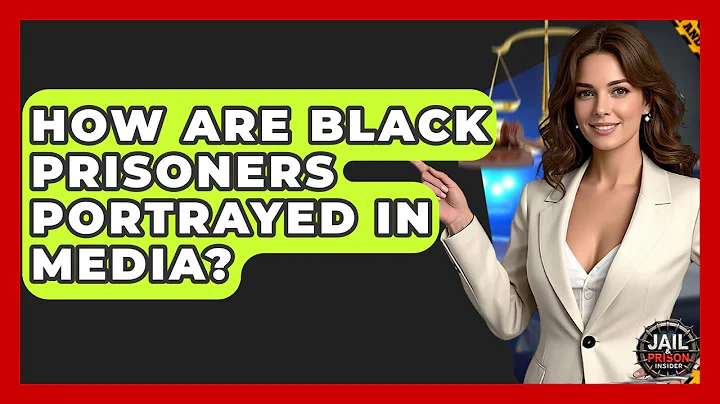 How Are Black Prisoners Portrayed In Media? - Jail & Prison Insider