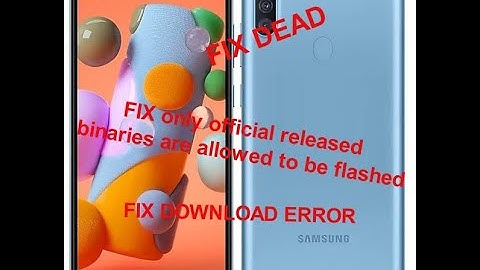 SM-A115F only official released binaries are allowed to be flashed fix free 2022