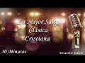 30 Minutos de Salsa Clasica Cristiana