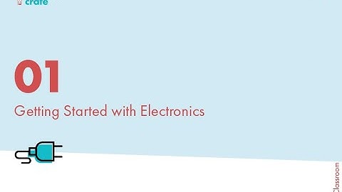 Lesson 1: Getting Started With Electronics