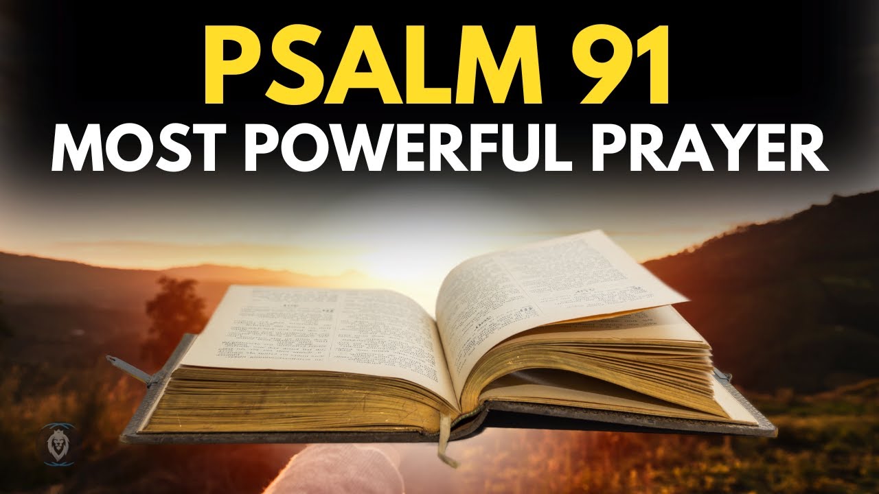 PSALM 91 - POWERFUL PRAYER FOR STRENGTH AND PROTECTION | FIND PEACE IN ...