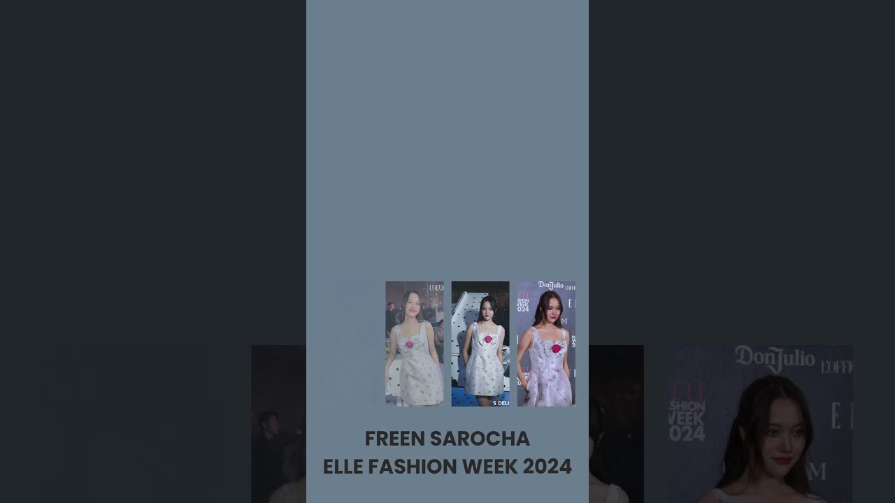  241010 Freen X Elle Fashion Week ELLEFashionWeek2024xFreen Srchafreen