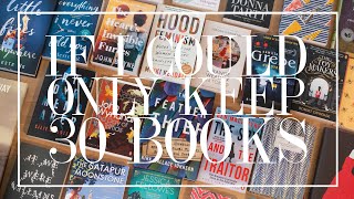 If I Could Only Keep 30 Books... | The Book Castle | 2020