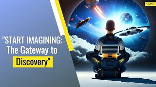&quot;START IMAGINING : The Gateway to Discovery&quot; | Positive Stories by #ghibran  | Tamil Stories |