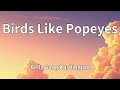 Belly Gang Kushington - Birds Like Popeyes (Lyrics)
