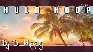 Dj D_Hippy - Hula Hoop Remix 2025