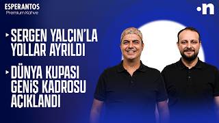 Beşiktaş'ta Sergen Yalçın dönemi sona erdi, Milli Takım geniş kadrosu açıklandı | Ali Ece, Onur T.
