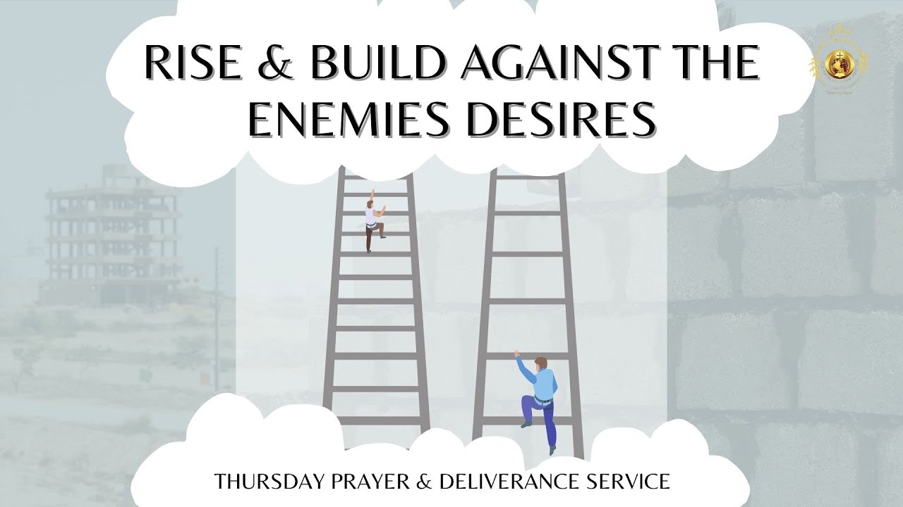 RISE & BUILD AGAINST THE ENEMIES DESIRES - YouTube