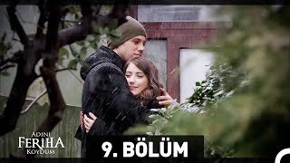 Adını Feriha Koydum 9. Bölüm HD