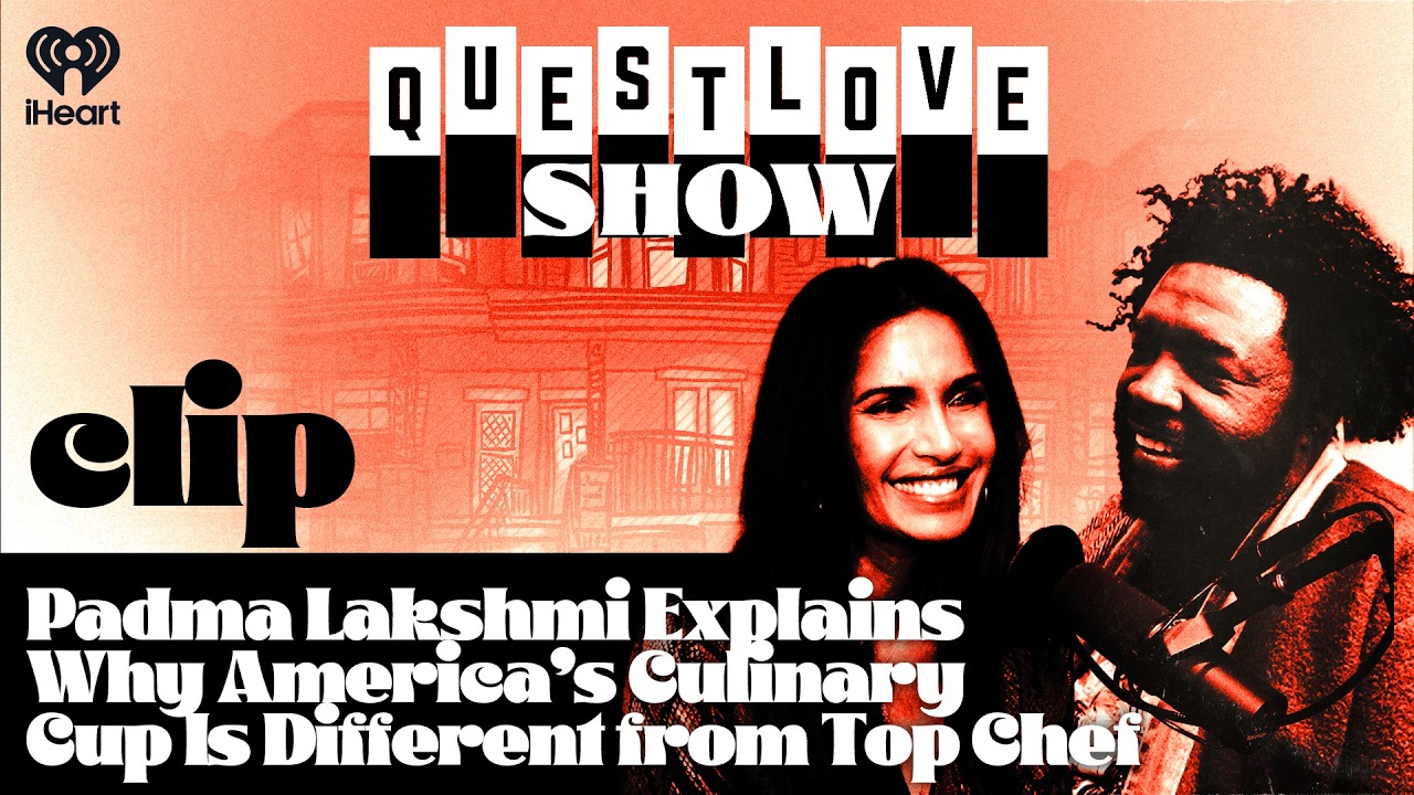 Padma Lakshmi Explains Why America’s Culinary Cup Is Different from Top Chef | Questlove Show