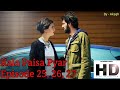 Kala Paisa Pyar Episode 25 Episode 26 Episode 27 in HinUr Language (Real HD)