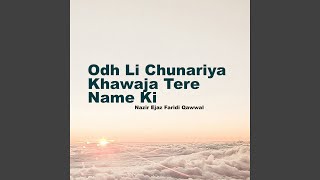 Odh Li Chunariya Khawaja Tere Name Ki