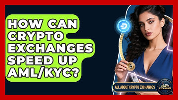 How Can Crypto Exchanges Speed Up AML/KYC? - All About Crypto Exchanges