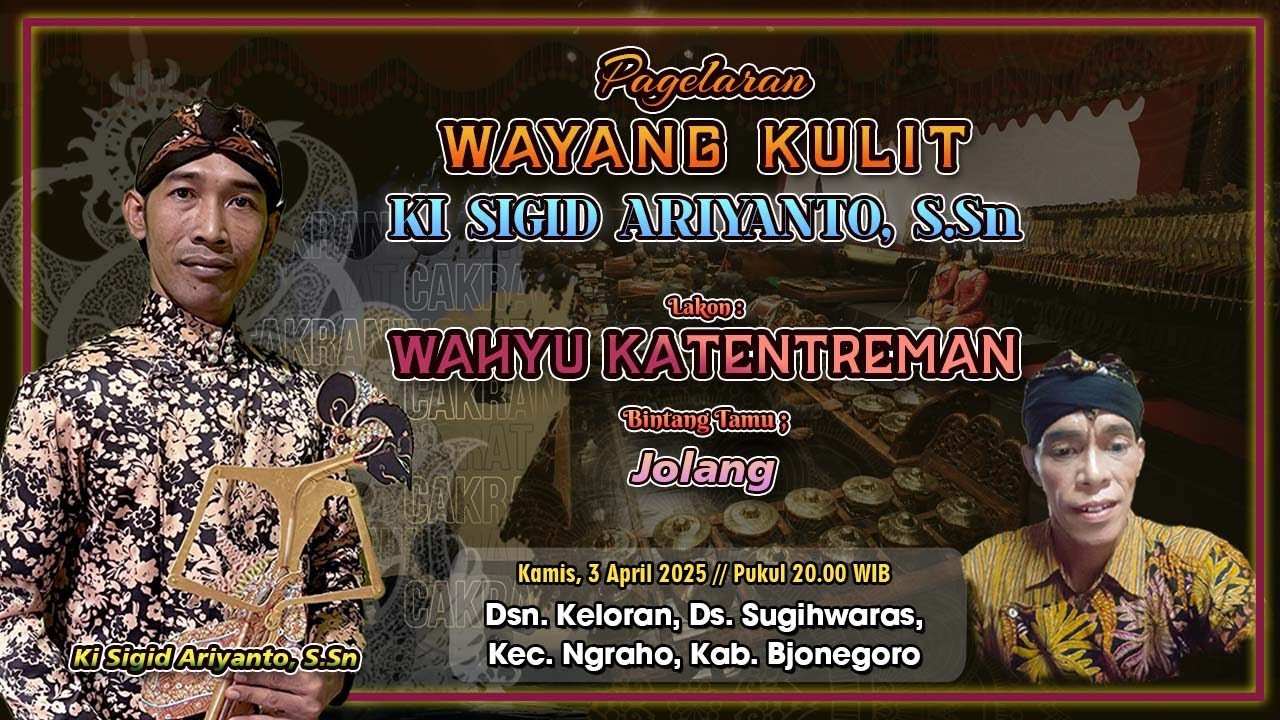 WAHYU KATENTREMAN - KI SIGID ARIYANTO - BT; JoLANG - Ds. Sugihwaras, Kec. Ngraho, Bojonegoro