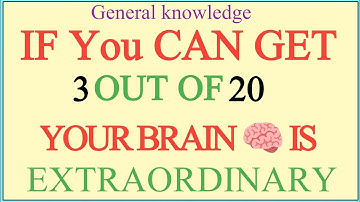If You Can Get 3 Out of 20, Your Brain 🧠 Is Extraordinary | General Knowledge Quiz | GK World